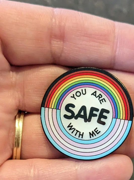 You Are Safe With Me Pin