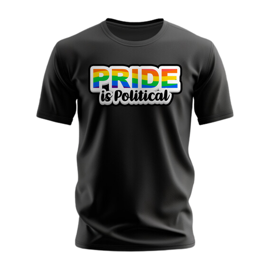 Pride is Political Bubble T-Shirt