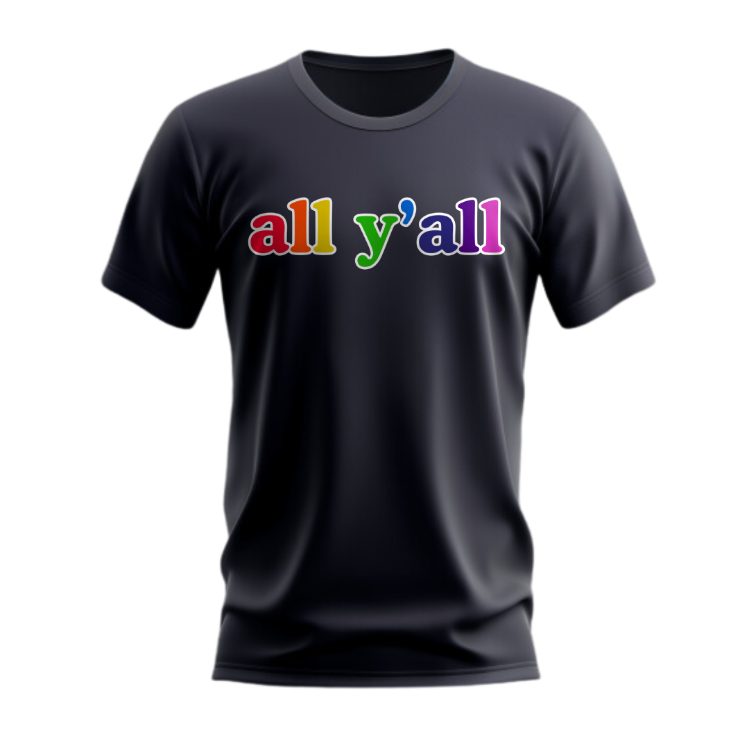 All Y'all T-Shirt