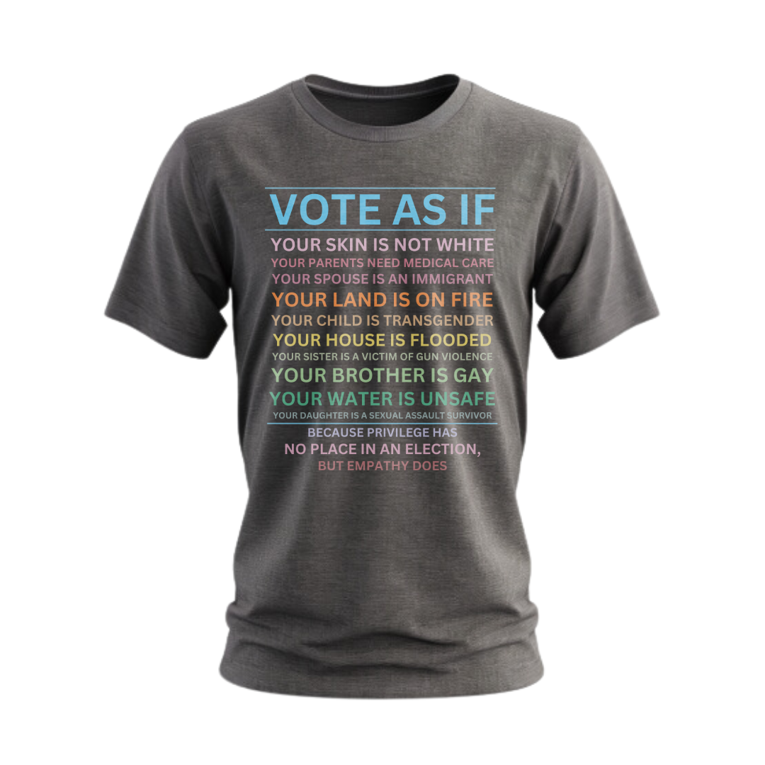 Vote As If T-Shirt