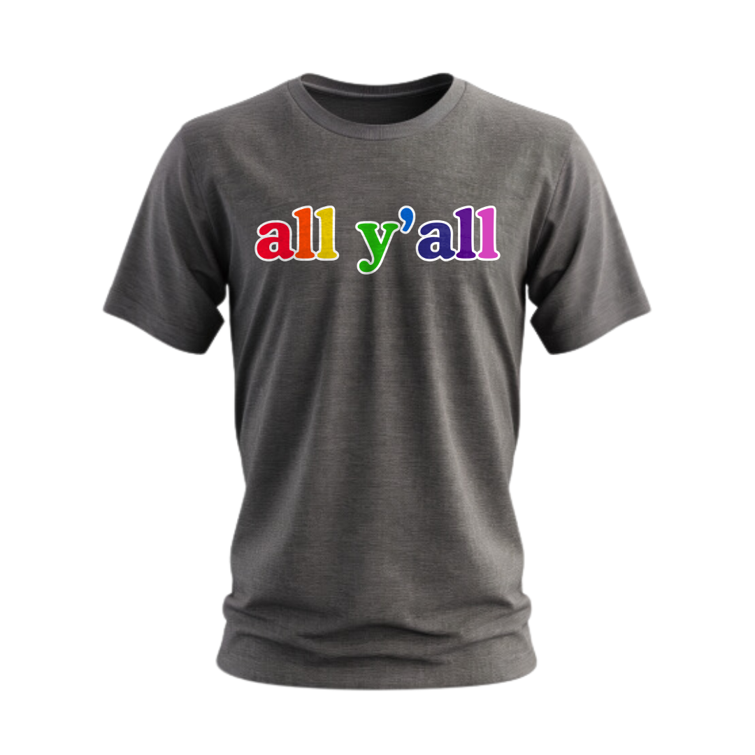 All Y'all T-Shirt