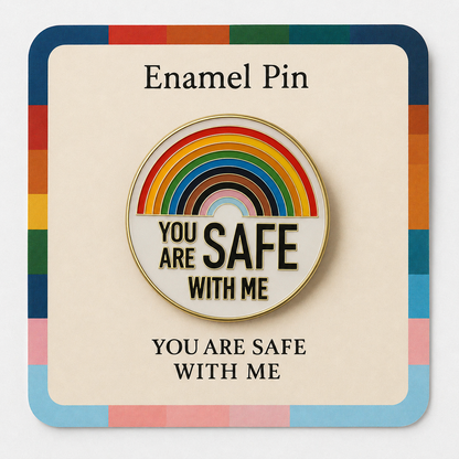 You Are Safe With Me Pin (Rainbow)