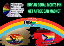 Load image into Gallery viewer, Equal Rights Pin with a Free Car Magnet!