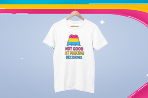 Not Good At Making Decisions | Pansexual