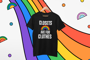 Closets Are For Clothes Rainbow