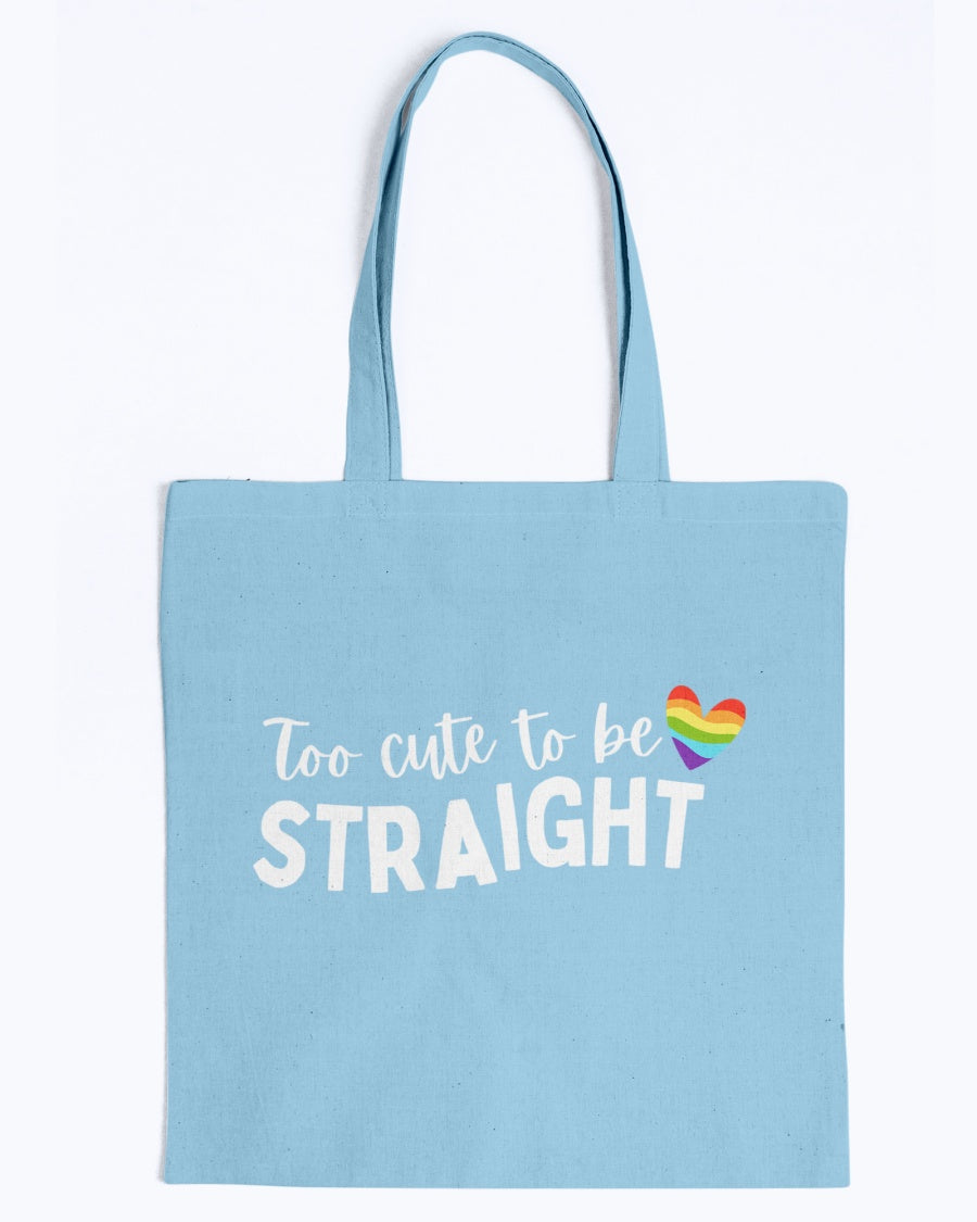 Too Cute To Be Straight Tote Bag