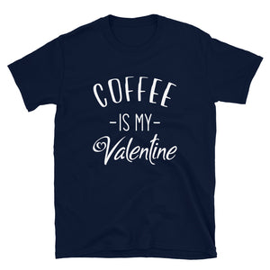 Valentine's Day Funny Coffee Short-Sleeve Unisex T-Shirt, Gift for him, gift for her